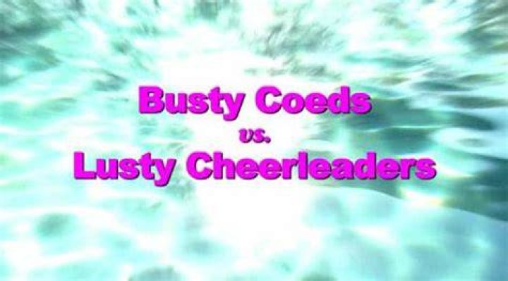 Busty Coeds vs. Lusty Cheerleaders (2011)