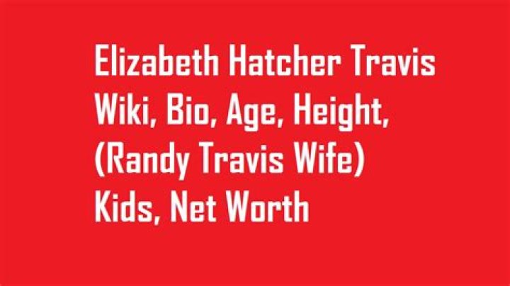 Elizabeth HatcherTravis Her Life before & after She Became Randy Travis' Exwife