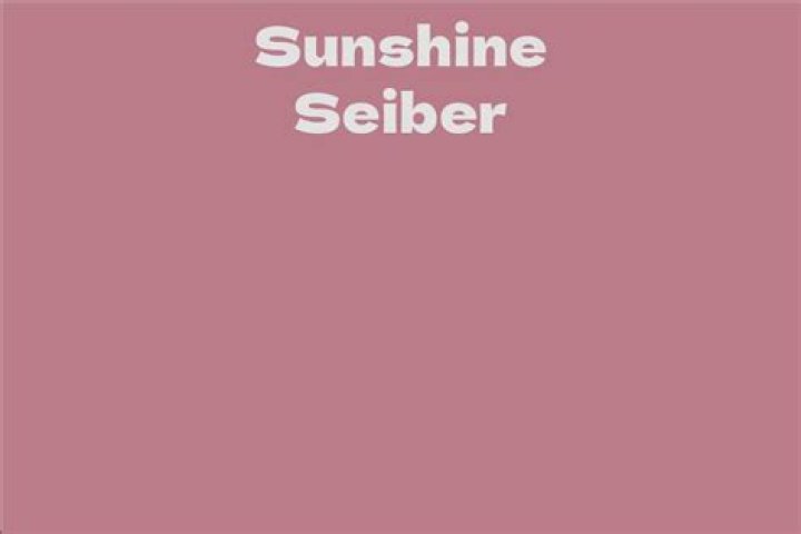 Sunshine Seiber Facts, Bio, Career, Net Worth AidWiki